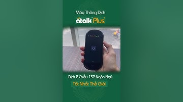Dịch từ tiếng Thái sang tiếng Việt bằng máy thông dịch Atalk Plus+