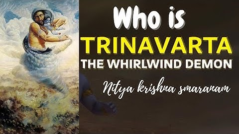 who is Trinavarta - The Whirlwind Demon killed by Little Krishna|nitya krishna smaranam