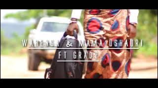 Wahenga asili $Mama ushauli ,Glady ft Shole :Tolagwa