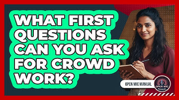 What First Questions Can You Ask For Crowd Work?