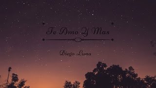 Video thumbnail of "Te Amo Y Mas - Diego Luna"