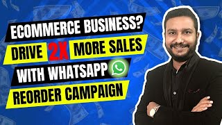 WhatsApp Marketing for Ecommerce- How To Send WhatsApp Reorder Campaigns For Ecommerce screenshot 4