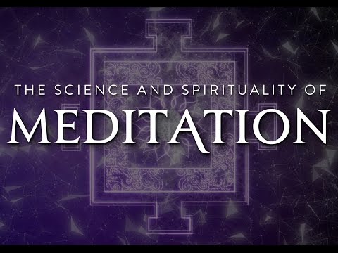 Meditation The Film : The Science and Spirituality of Meditation