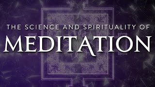Meditation The Film : The Science and Spirituality of Meditation