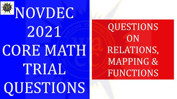 NOVDEC 2021 Core Mathematics Trial Questions - Relations, Mapping and Functions