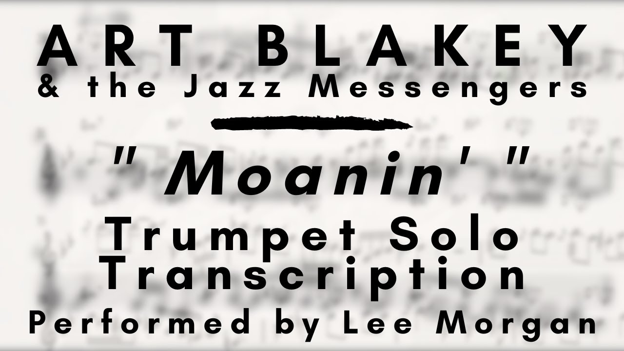 Art Blakey & the Jazz Messengers Moanin' (Live) (Trumpet Solo