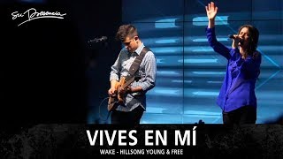 Vives En Mí - Su Presencia (Wake - Hillsong Young & Free) - Español chords