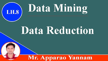 Data Reduction | Data Mining | MLRITM | Apparao Yannam