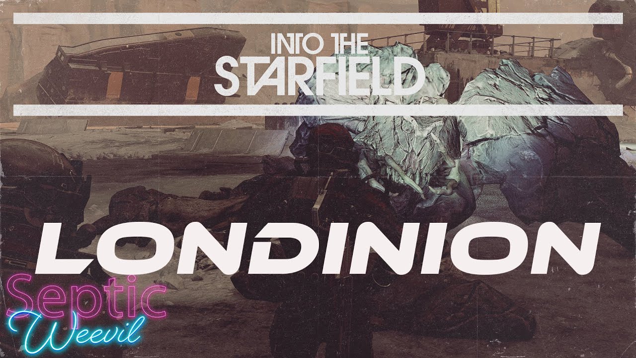 Starfield - In To Londinion We Go
