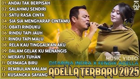DIFARINA INDRA Ft.FENDIK ADELLA - ANDAI TAK BERPISAH - SALAHMU | OM ADELLA TERBARU 2025 TANPA IKLAN