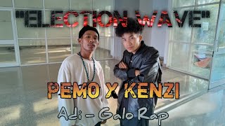 ELECTION WAVE(prod.mag1uziano)_-_PEMO X KENZI _-_GALO X ADI RAP SONG_-_ARUNACHAL PRADESH