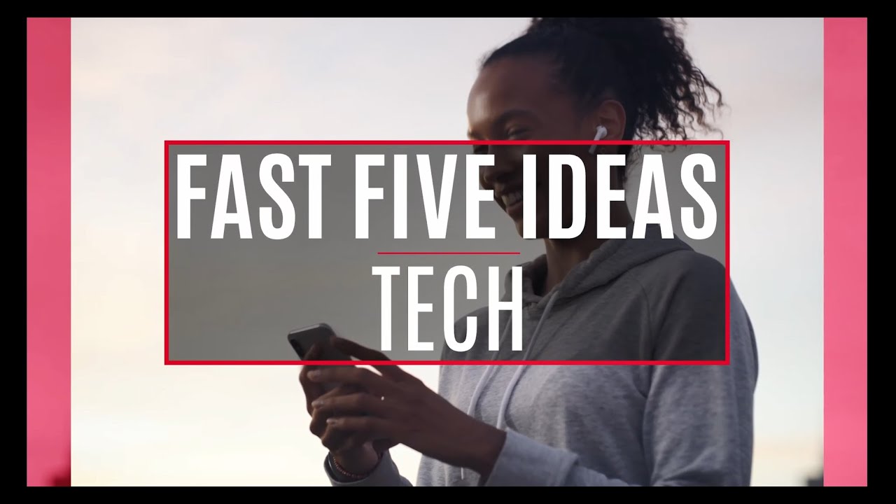 FAST FIVE IDEAS: Tech - YouTube