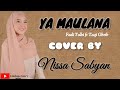 FADI TOLBI FT TAQI GHRIB - YA MAULANA (COVER BY NISSA SABYAN) || LIRIK DAN TERJEMAHAN