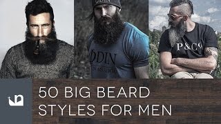 50 Big Beard Styles For Men