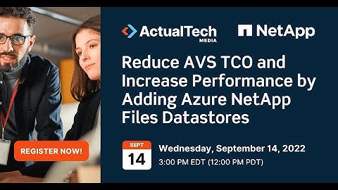 Reduce AVS TCO and Increase Performance by Adding Azure NetApp Files Datastores with NetApp