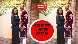 Yawa Of Day: Ghanaian Pastor Do Yawa