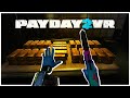 PayDay 2 VR: Грабим Банк В Виртуальной Реальности!
