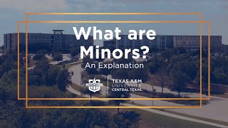 A&M-Central Texas: What Are Minors?