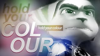 Ratchet & Clank ~ Hold Your Colour [ editing with no plugins ]