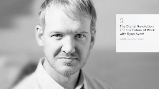 Ryan Avent - The Digital Revolution and the Future of Work
