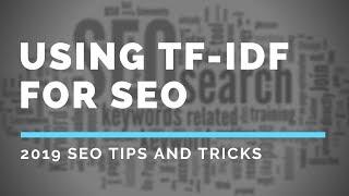 How to Optimize Using TF-IDF - 2019 SEO Tips
