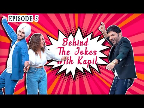 Behind The Jokes With Kapil Sharma | Episode 5 | Neha Kakkar, Rohanpreet Singh