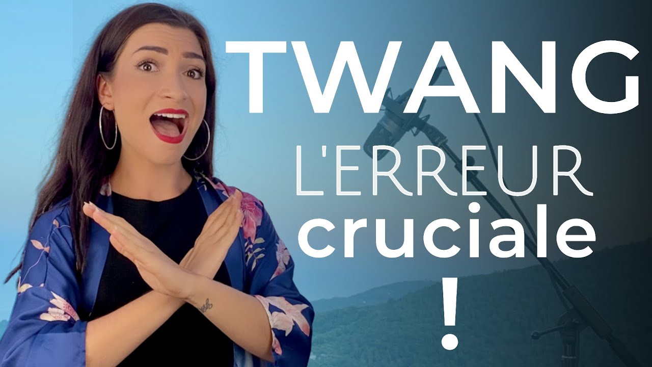 Comment BIEN FAIRE le TWANG, l’ERREUR à ne surtout PAS FAIRE !