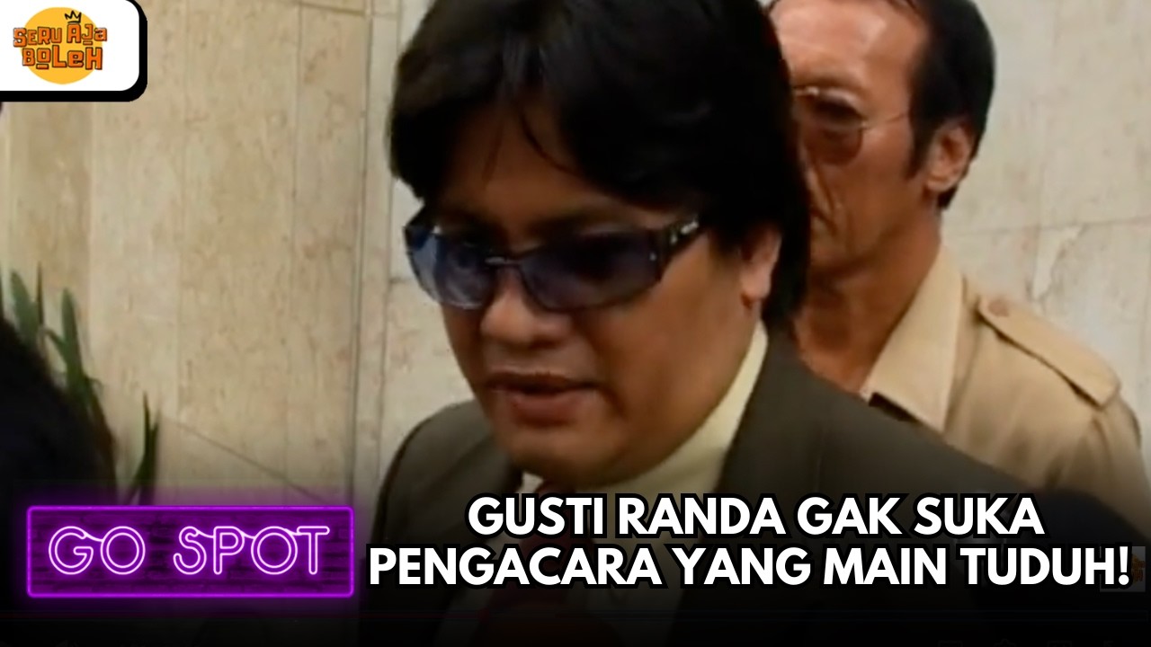 GUSTI RANDA GAK SUKA PENGACARA YANG MAIN TUDUH!  | GO SPOT