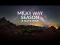 Milky Way Season | Find The MILKY WAY All-Year-Round