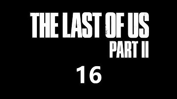 The Last of Us Part 2 - 16 (Escape The Subway! | Dina
