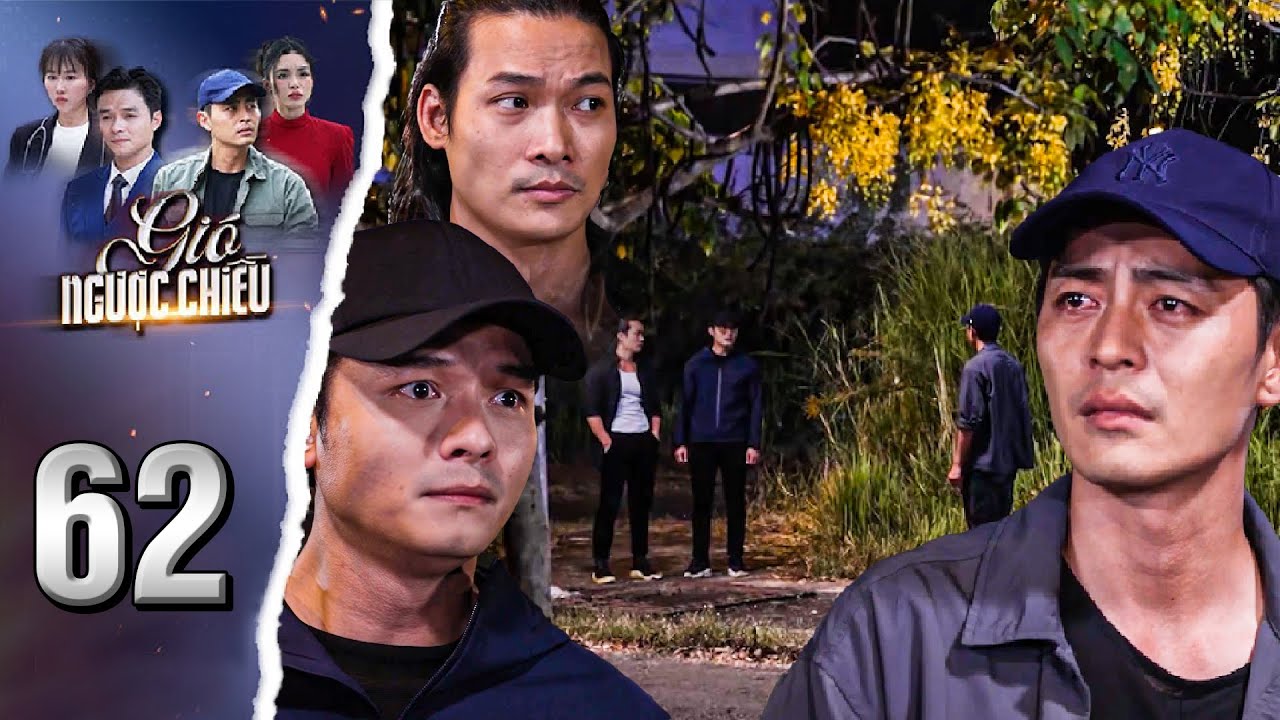 GIÓ NGƯỢC CHIỀU Tập 62 - Bộ ba Trực, Đăng và Thiện trở thành đồng minh để lật đổ Bình