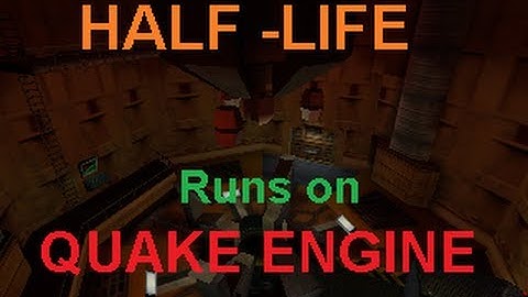 HALF-LIFE running on Quake Engine