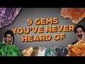 9 Gems You've Never Heard Of | Maw Sit Sit, Aegirine, & More!