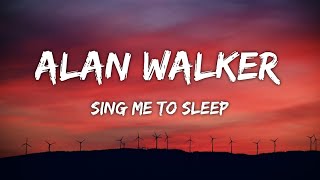 Alan Walker - Sing me to sleep (Lyrics)