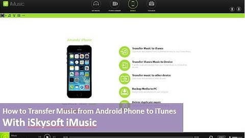 iSkysoft iMusic - 1 Click to Transfer Music from Android Phones to iTunes