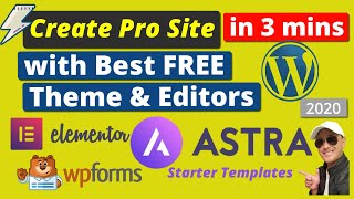 Pro Website in 3 Mins with Best Free Theme Astra Elementor WPforms Templates 2020