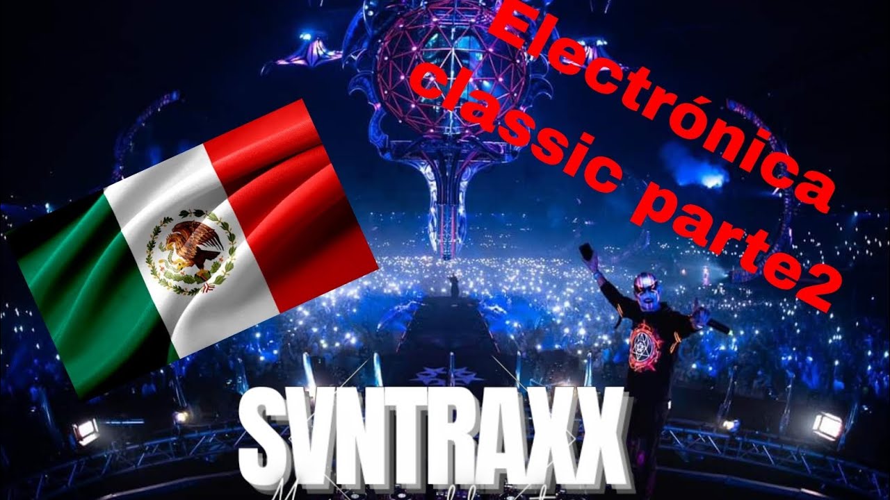 !!!! ELECTRONICA CLÁSICAS EN MEXICO!!!!!  !!Lo más Sonado!!!🎧🎧🎧🎶🎶🎶☣️☣️☣️. Parte 2