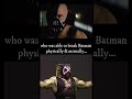 BATMAN: Smart Bane vs Idiot Bane