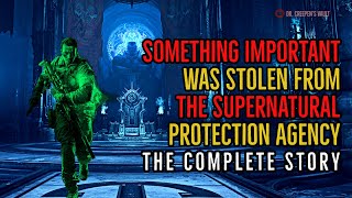 SPECIAL OPS CREEPYPASTA | ''Something Important was Stolen from the Supernatural Protection Agency''