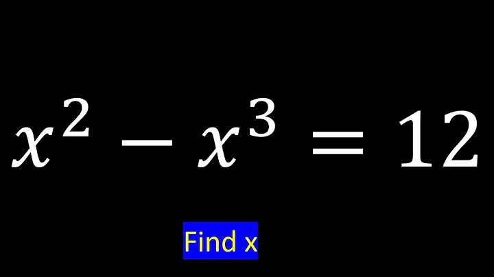 x² - x³ = 12 Algebra question | Math Olympiad