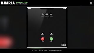 Rjmrla - Bang My Line Audio Feat Ot Genasis