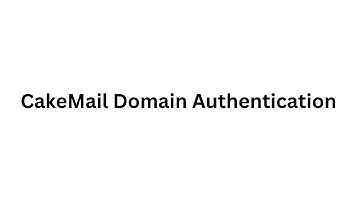 CakeMail DNS Records Configuration | Domain Authentication Guide