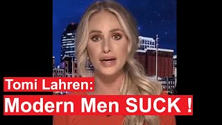 Tomi Lahren: Modern American Men SUCK !