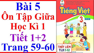 Tiếng Việt Lớp 3 Bài 5 | Ôn Tập Giữa Học Kì 1 | Trang 59 - 60 | Cánh diều | Tiết 1 - 2