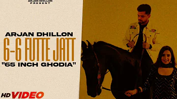 6-6 Futte Jatt - Arjan Dhillon (Official Song)
