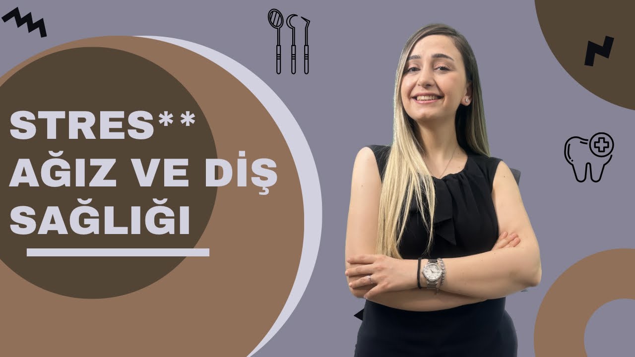 DİŞLERİN EN BÜYÜK DÜŞMANI; STRES !!!