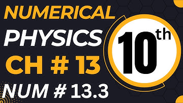 10th Class Physics Chapter 13 Numerical Problem 13.3 - Class 10 Physics Numerical 3