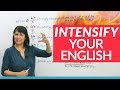 Advance your English with 7 INTENSIFIERS