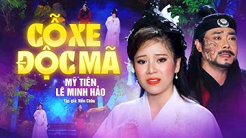 Trích Đoạn CỖ XE ĐỘC MÃ - Lê Minh Hảo ft Mỹ Tiên | Tuyệt Phẩm Mới Nhất 2024
