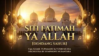 Siti Fatimah Ya Allah dendang Sahur  Cipt Kamil Tupamahu U0026 Yusri Mussa cover Orkestra Mewah